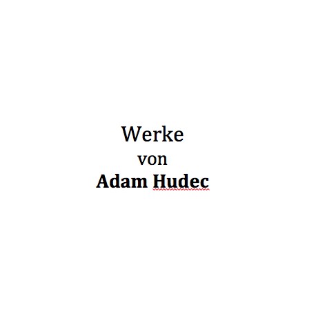 Werkverzeichnis (Adam Hudec)